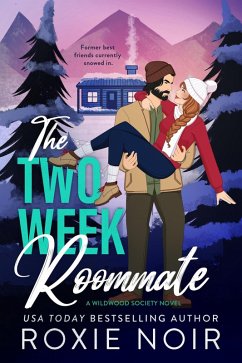 The Two Week Roommate (Wildwood Society, #2) (eBook, ePUB) - Noir, Roxie