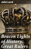 Beacon Lights of History: Great Rulers (eBook, ePUB)