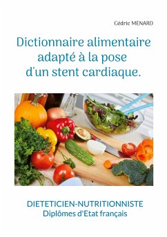 Dictionnaire alimentaire adapté à la pose d'un stent cardiaque. (eBook, ePUB)