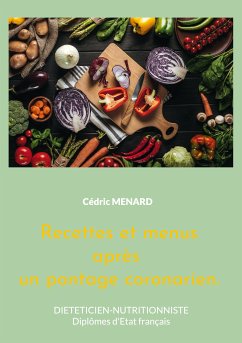 Recettes et menus après un pontage coronarien. (eBook, ePUB) - Menard, Cédric