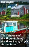 The Skipper and the Skipped: Being the Shore Log of Cap'n Aaron Sproul (eBook, ePUB)