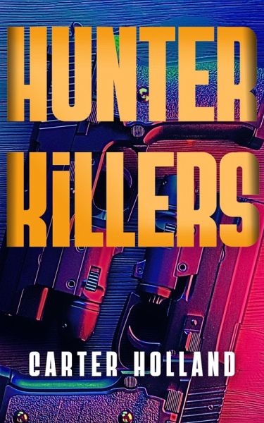 Hunter Killers (Cyber Bang City Saga, #2) (eBook, ePUB)
