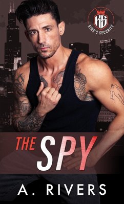 The Spy (King's Security, #3) (eBook, ePUB) - Rivers, A.; Rivers, Alexa