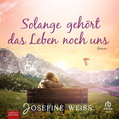 Solange gehört das Leben noch uns (MP3-Download) - Weiss, Josefine