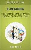 E-Reading: Getting the Most Out of Your Kindle or Other E-Book Reader (Location Independent Series, #2) (eBook, ePUB)
