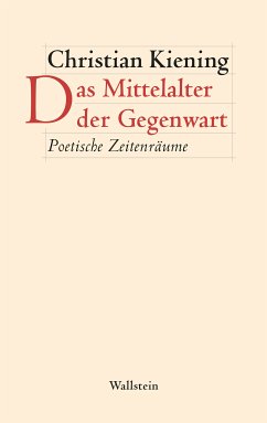 Das Mittelalter der Gegenwart (eBook, PDF) - Kiening, Christian