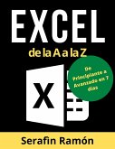 Excel de la A a la Z: El Manual Práctico Paso a Paso de Microsoft Excel para Aprender Funciones Básicas y Avanzadas, Fórmulas y Gráficos con Ejemplos Fáciles y Claros (eBook, ePUB)