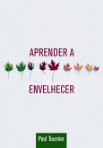 Aprender a Envelhecer (eBook, ePUB)