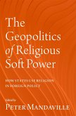 The Geopolitics of Religious Soft Power (eBook, ePUB)