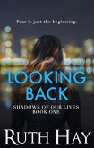 Looking Back (Shadows of Our Lives, #1) (eBook, ePUB)