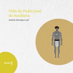 Vida do Padre José de Anchieta (MP3-Download) - Leal, Antônio Henrique