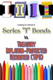 Investing for Interest 16: Series &quote;I&quote; Bonds vs. Treasury Inflation-Protected Securities (TIPS) (eBook, ePUB)