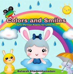 Colors and Smile: Playful Persian Poems for Little Hearts (eBook, ePUB) - Khademhamedani, Bahareh