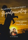 Uncomplicating the Complicated World of Grandparenting (eBook, ePUB)