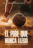 El pibe que nunca llegó (eBook, ePUB)