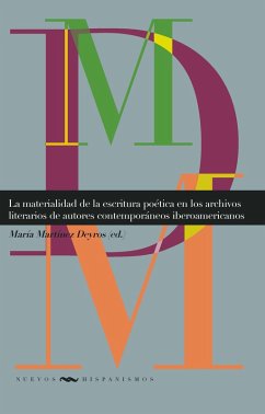 La materialidad de la escritura poética en los archivos literarios de autores contemporáneos iberoamericanos (eBook, ePUB)