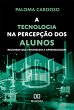 A tecnologia na percepção dos alunos... - Bild 1