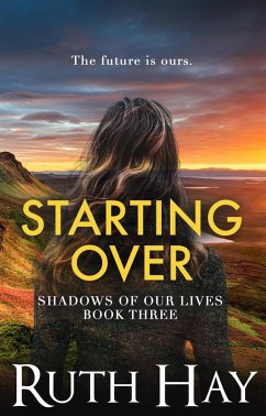 Starting Over (Shadows of Our Lives, #3) (eBook, ePUB) - Hay, Ruth