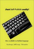 Just Self Publish easily! (eBook, ePUB) Just Self Publish easily! (eBook, ePUB)