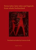 Swiss tales: fairy tales and legends from whole Switzerland (eBook, ePUB) Swiss tales: fairy tales and legends from whole Switzerland (eBook, ePUB)