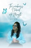The Weakness I Turned Into Strength (eBook, ePUB)