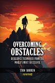Overcoming Obstacles: Resilience Techniques from the World's Most Successful (eBook, ePUB)