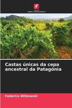 Castas únicas da cepa ancestral da Patagónia - Witkowski, Federico