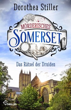 Das Rätsel der Druiden / Mörderisches Somerset Bd.3 - Stiller, Dorothea