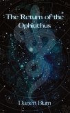 The Return of the Ophiuchus