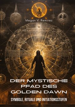 Der mystische Pfad des Golden Dawn - Ramirez, Megan V.