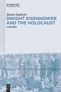 Dwight Eisenhower and the Holocaust - Lantzer, Jason