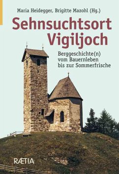 Sehnsuchtsort Vigiljoch - Siegl, Gerhard;Terzer, Simon Peter