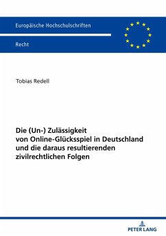 Die (Un-) Zulässigkeit von Online-Glücksspiel in Deutschland und die daraus resultierenden zivilrechtlichen Folgen - Redell, Tobias