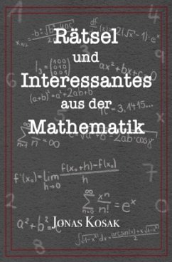 Rätsel und Interessantes aus der Mathematik - Kosak, Jonas