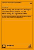 Besteuerung von künstlicher Intelligenz und deren Implikationen auf die Besteuerung der Digitalwirtschaft