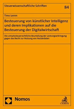 Besteuerung von künstlicher Intelligenz und deren Implikationen auf die Besteuerung der Digitalwirtschaft - Lemm, Timo