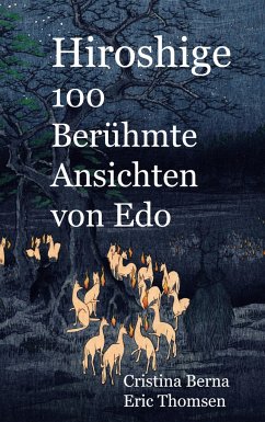 Hiroshige 100 Berühmte Ansichten von Edo - Berna, Cristina;Thomsen, Eric