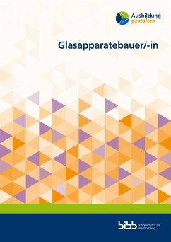Glasapparatebauer/-in - Bentivoglio, Peter;Lammek, Sven;Nitzsche, Mathias