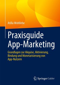 Praxisguide App-Marketing - Wohllebe, Atilla