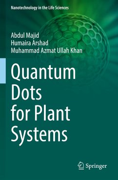 Quantum Dots for Plant Systems - Majid, Abdul;Arshad, Humaira;Khan, Muhammad Azmat Ullah