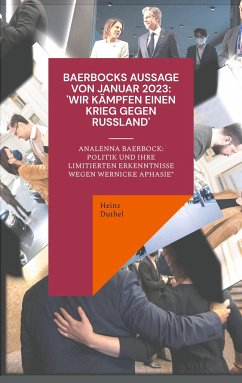 Baerbocks Aussage von Januar 2023: ¿Wir kämpfen einen Krieg gegen Russland' - Duthel, Heinz