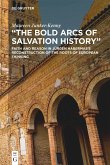 "The Bold Arcs of Salvation History"