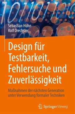 Design für Testbarkeit, Fehlersuche und Zuverlässigkeit - Huhn, Sebastian;Drechsler, Rolf