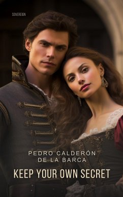 Keep Your Own Secret (eBook, ePUB) - Calderón de la Barca, Pedro