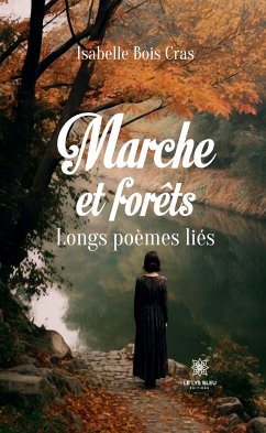 Marche et forêts (eBook, ePUB) - Bois Cras, Isabelle