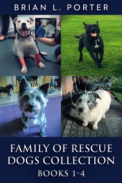 Family Of Rescue Dogs Collection - Books 1-4 (eBook, ePUB) - Porter, Brian L.