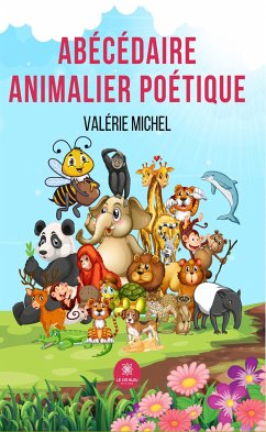 Abécédaire animalier poétique (eBook, ePUB) - Michel, Valérie