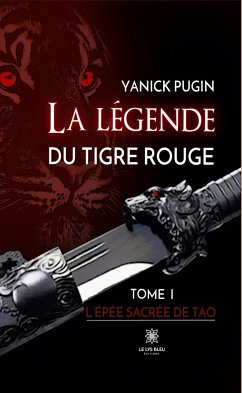 La légende du tigre rouge - Tome 1 (eBook, ePUB) - Pugin, Yanick