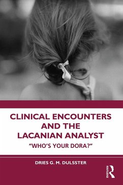 Clinical Encounters and the Lacanian Analyst (eBook, ePUB) - Dulsster, Dries