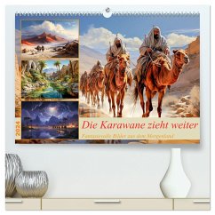 Die Karawane zieht weiter (hochwertiger Premium Wandkalender 2024 DIN A2 quer), Kunstdruck in Hochglanz